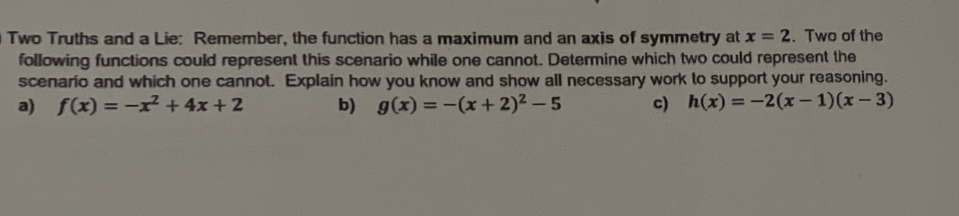 Two true's and a lie: Remember, the function has