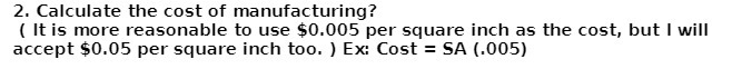 2. Calculate the cost of manufacturing? ( It is