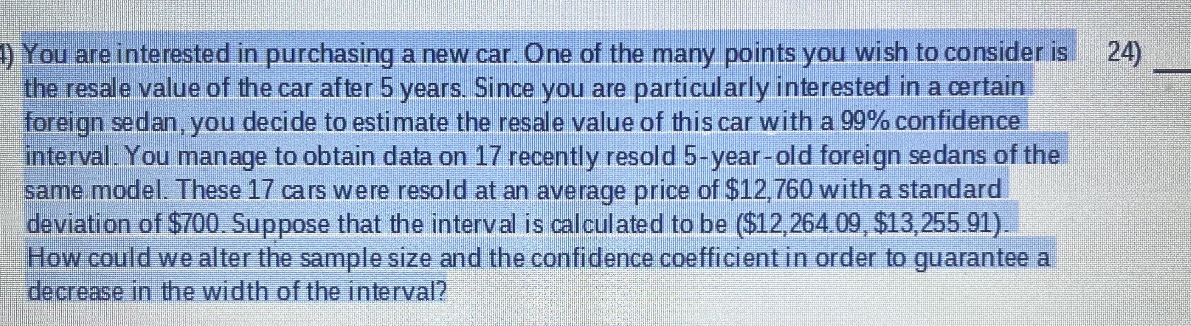 You are interested in purchasing a new car. One