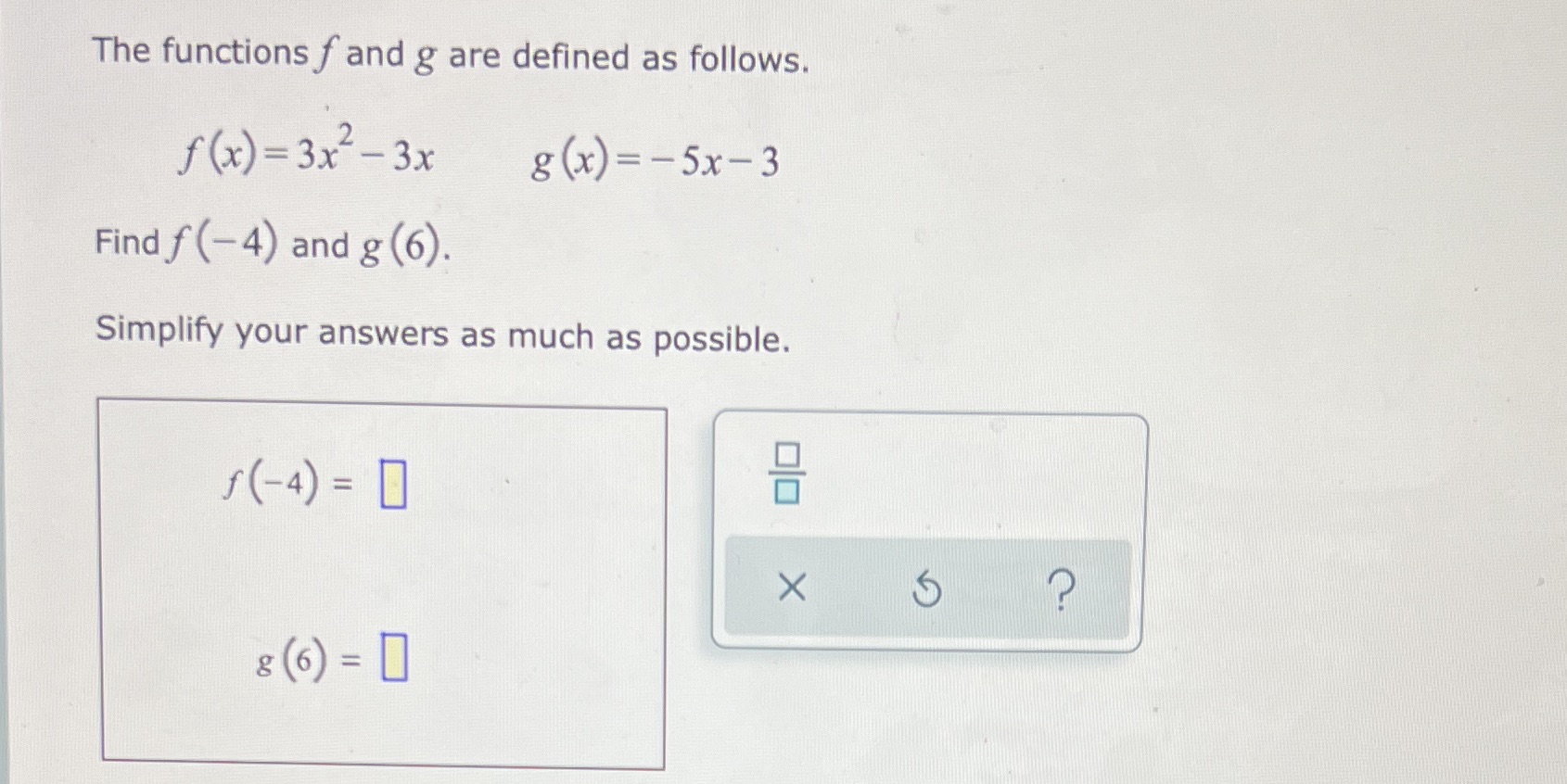 The functions f and g are defined as follows. f