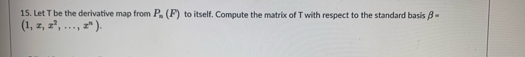 Please help me with this problem: 15. Let T be