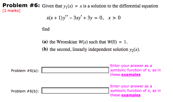Problem #6: Given that y (x) = x is a solution to