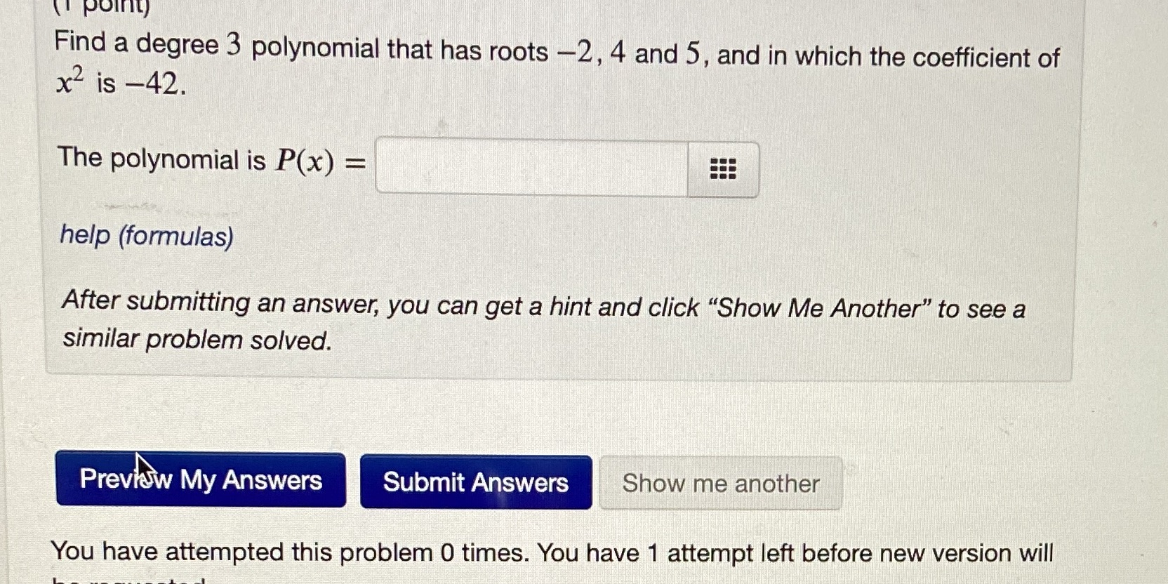 (point) Find a degree 3 polynomial that has roots