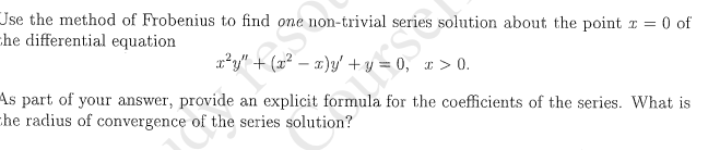 Jse the method of Frobenius to find one
