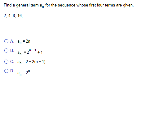 Find a general term a for the sequence whose