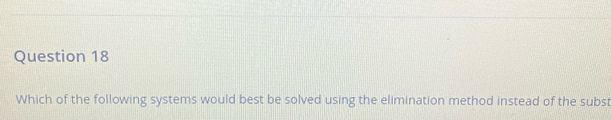 Question 18 Which of the following systems would