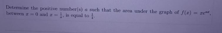 Determine the positive number(s) a such that the