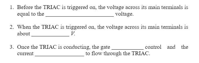 1. Before the TRIAC is triggered on, the voltage