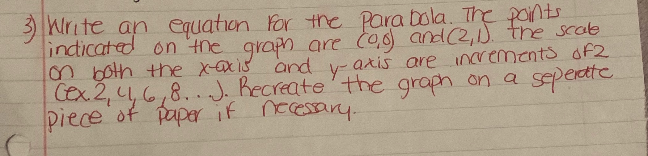 3) Write an equation for the Parabola. The points