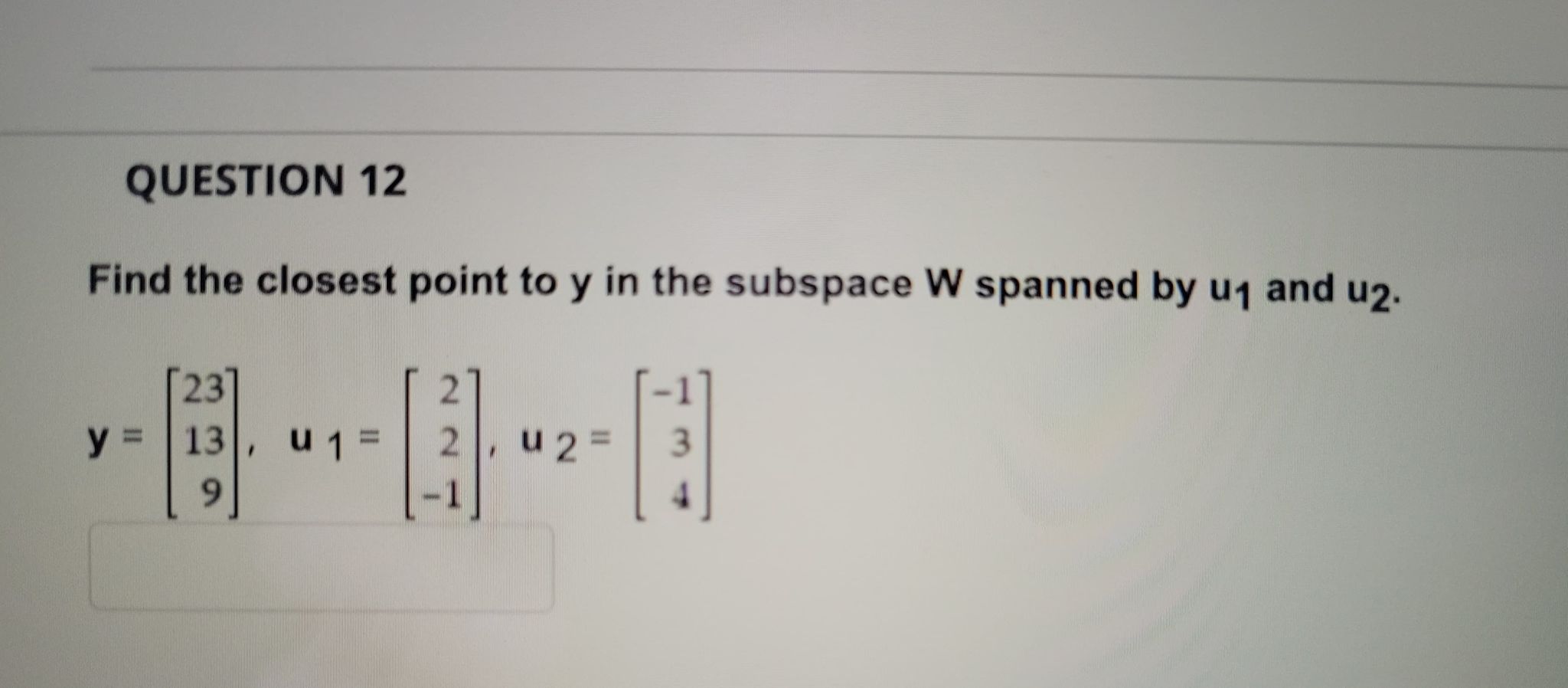 QUESTION 12 Find the closest point to y in the