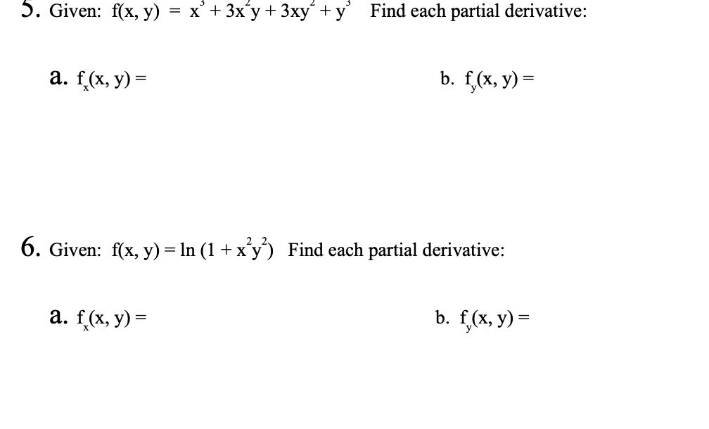 J. Given: f(x, y) = x + 3x y + 3xy +y Find each