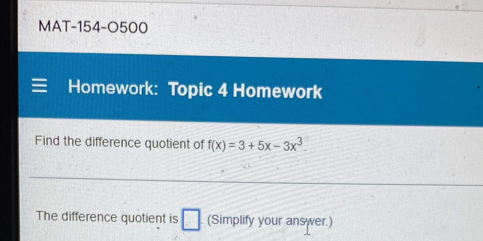 MAT-154-0500 Homework: Topic 4 Homework Find the