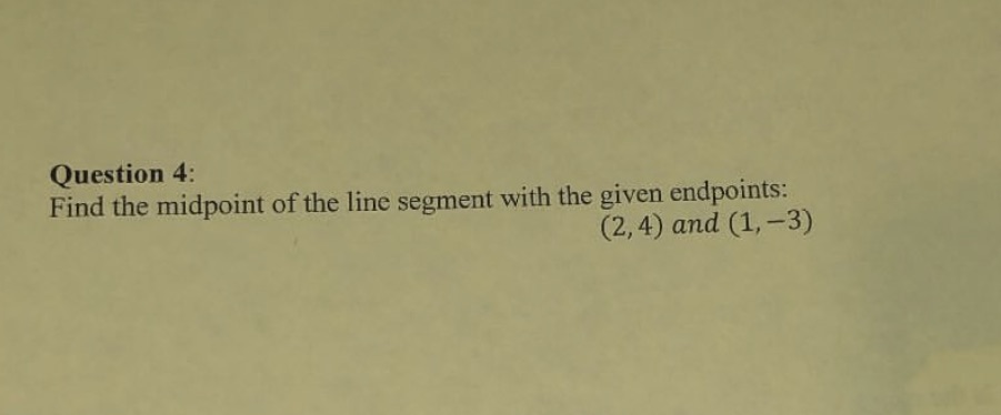 Question 4: Find the midpoint of the line segment