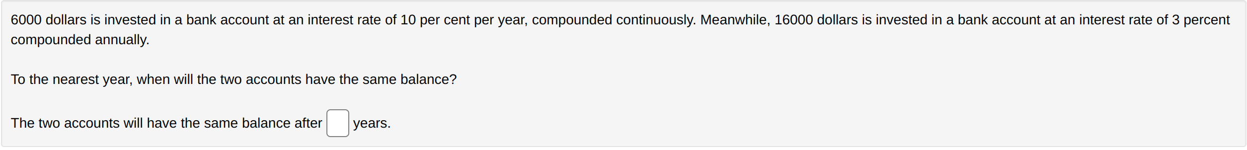 6000 dollars is invested in a bank account at an