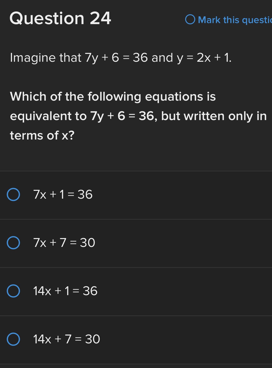 Question 24 Imagine that 7y + 6 = 36 and y = 2x