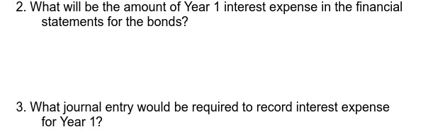 2. What will be the amount of Year 1 interest