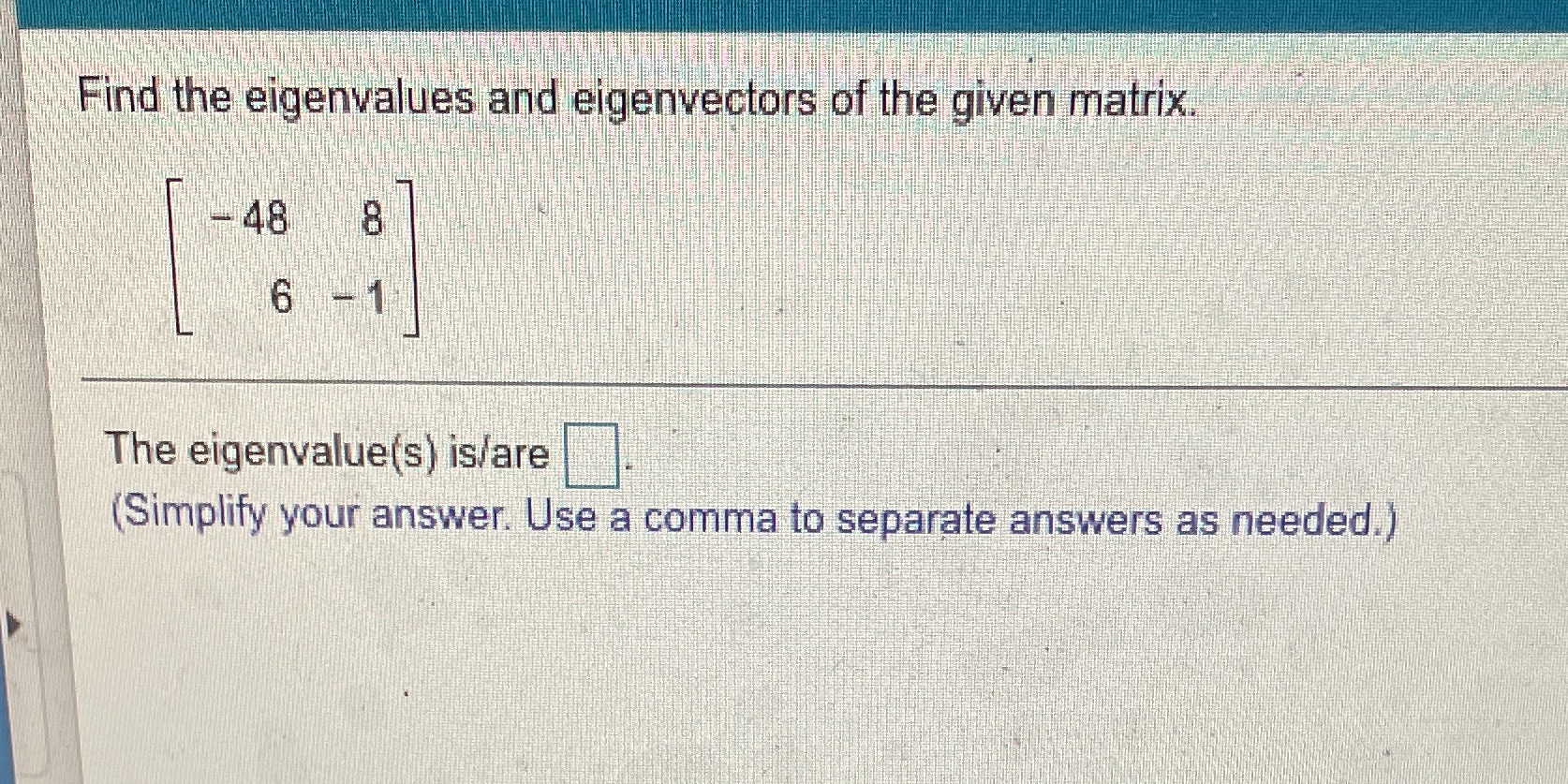 Find the eigenvalues and eigenvectors of the