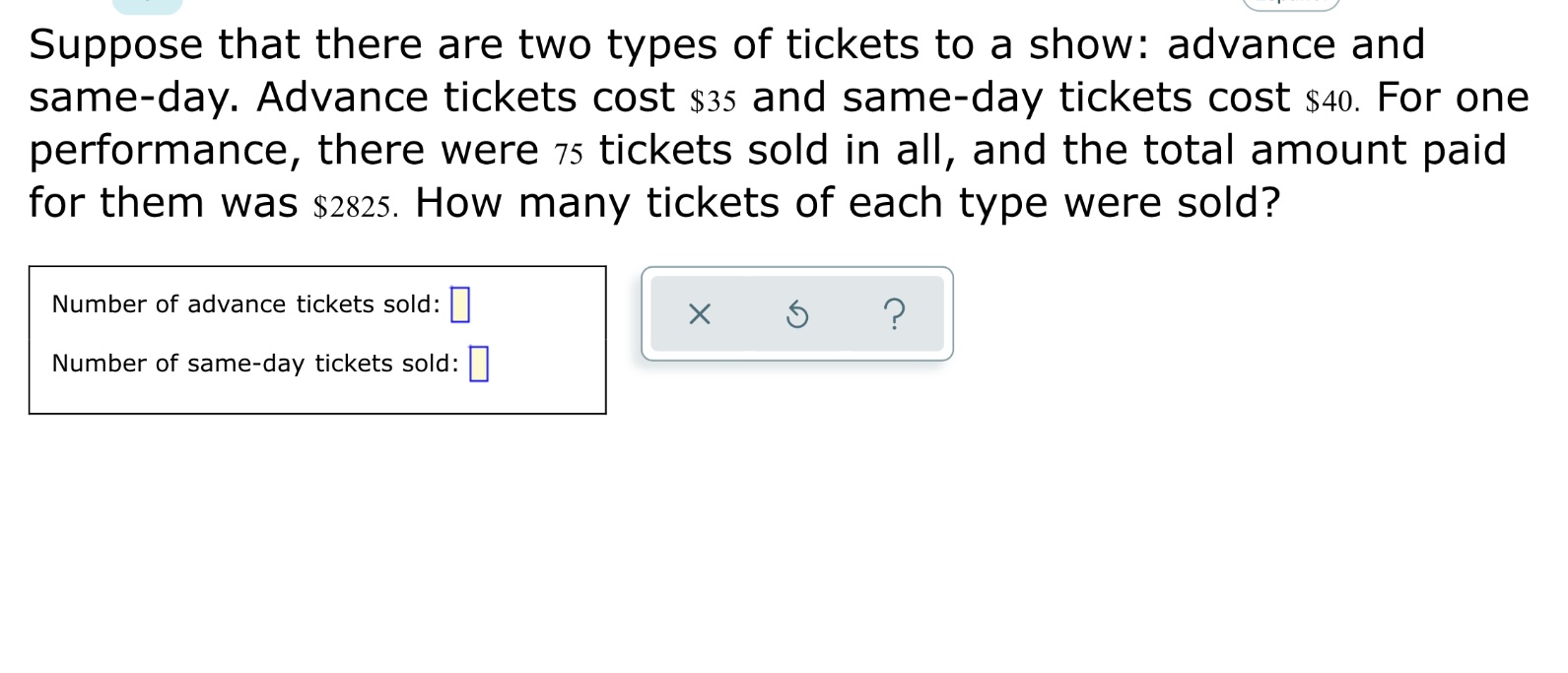 Suppose that there are two types of tickets to a