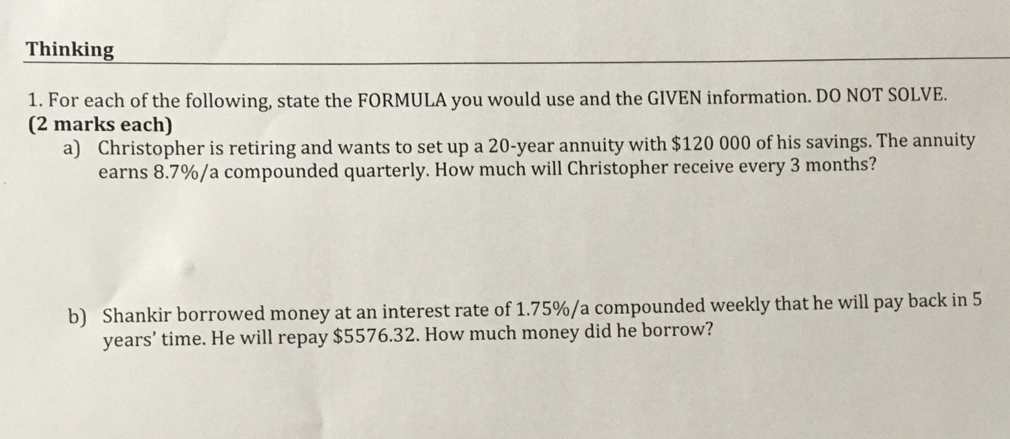 Thinking 1. For each of the following, state the