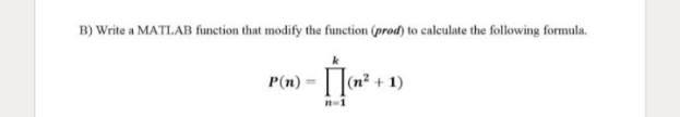 need help... H) Write a MATLAB function that
