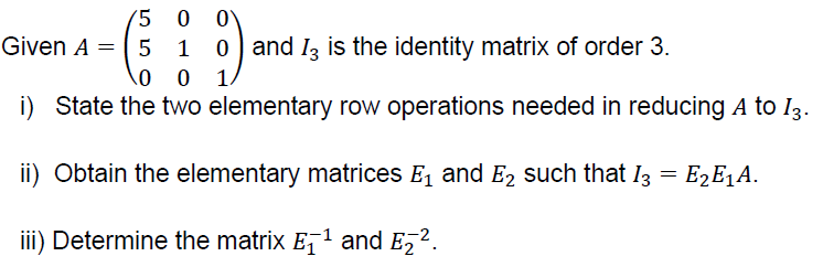 5 O 0 Given A = 5 1 0 | and I is the identity