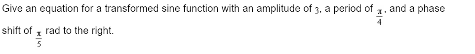 Give an equation for a transformed sine function