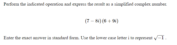 Perform the indicated operation and express the