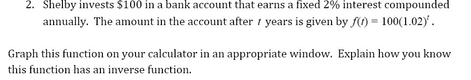 2. Shelby invests $100 in a bank account that