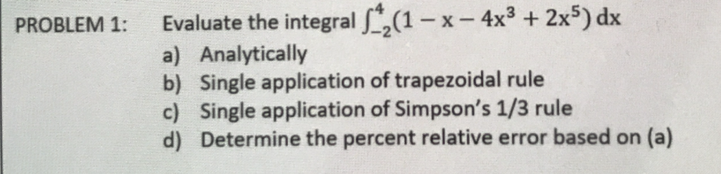 PROBLEM 1: Evaluate the integral _, (1 - x - 4x3