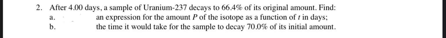 2. After 4.00 days, a sample of Uranium-237