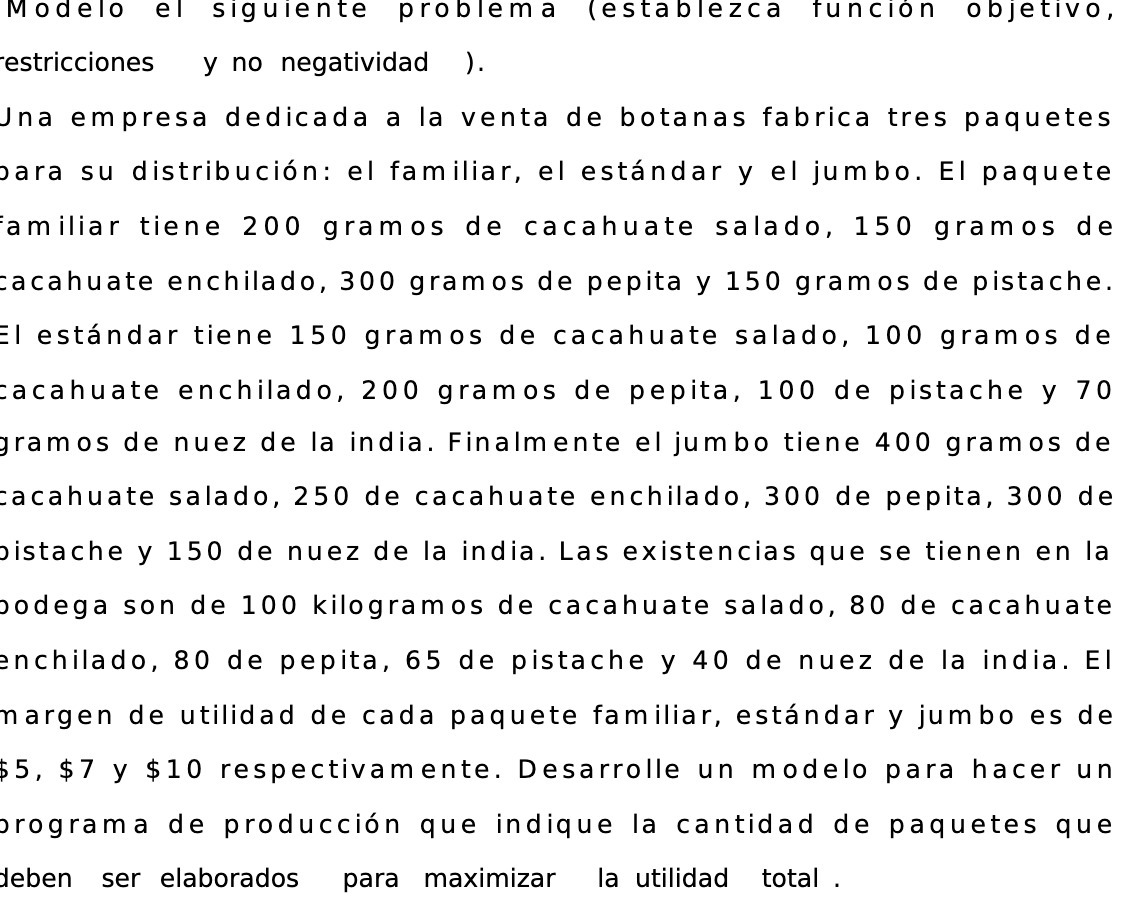 Modelo el siguiente problema (establezca funcion