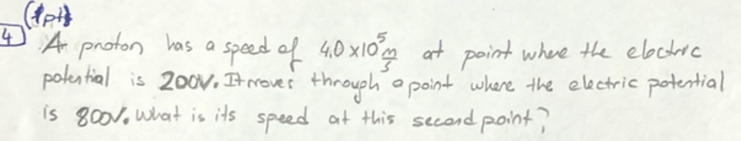 4 A proton has a speed of 40x10'm at point