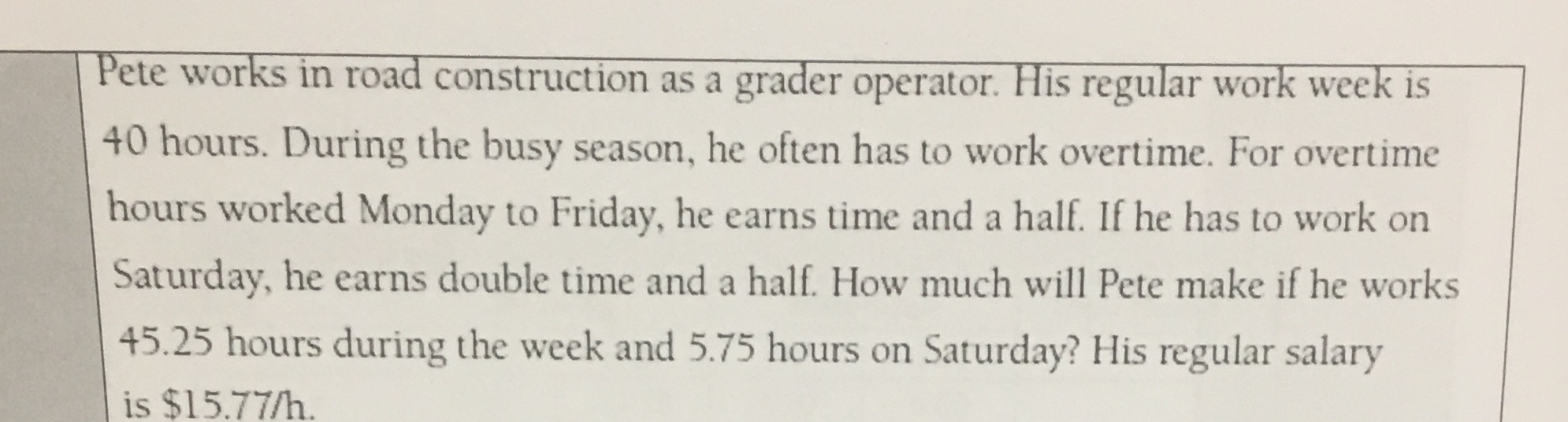 Pete works in road construction as a grader