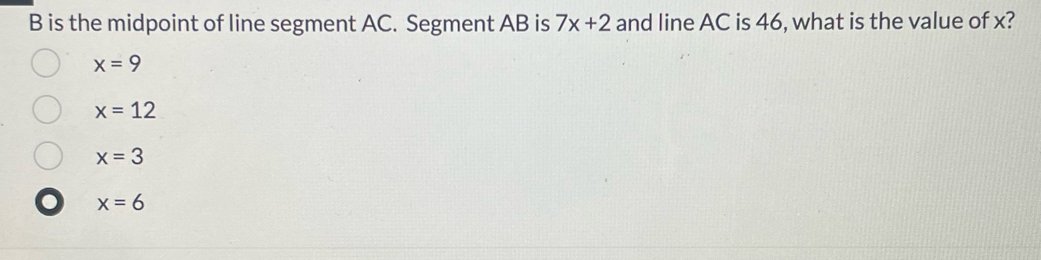 B is the midpoint of line segment AC. Segment AB