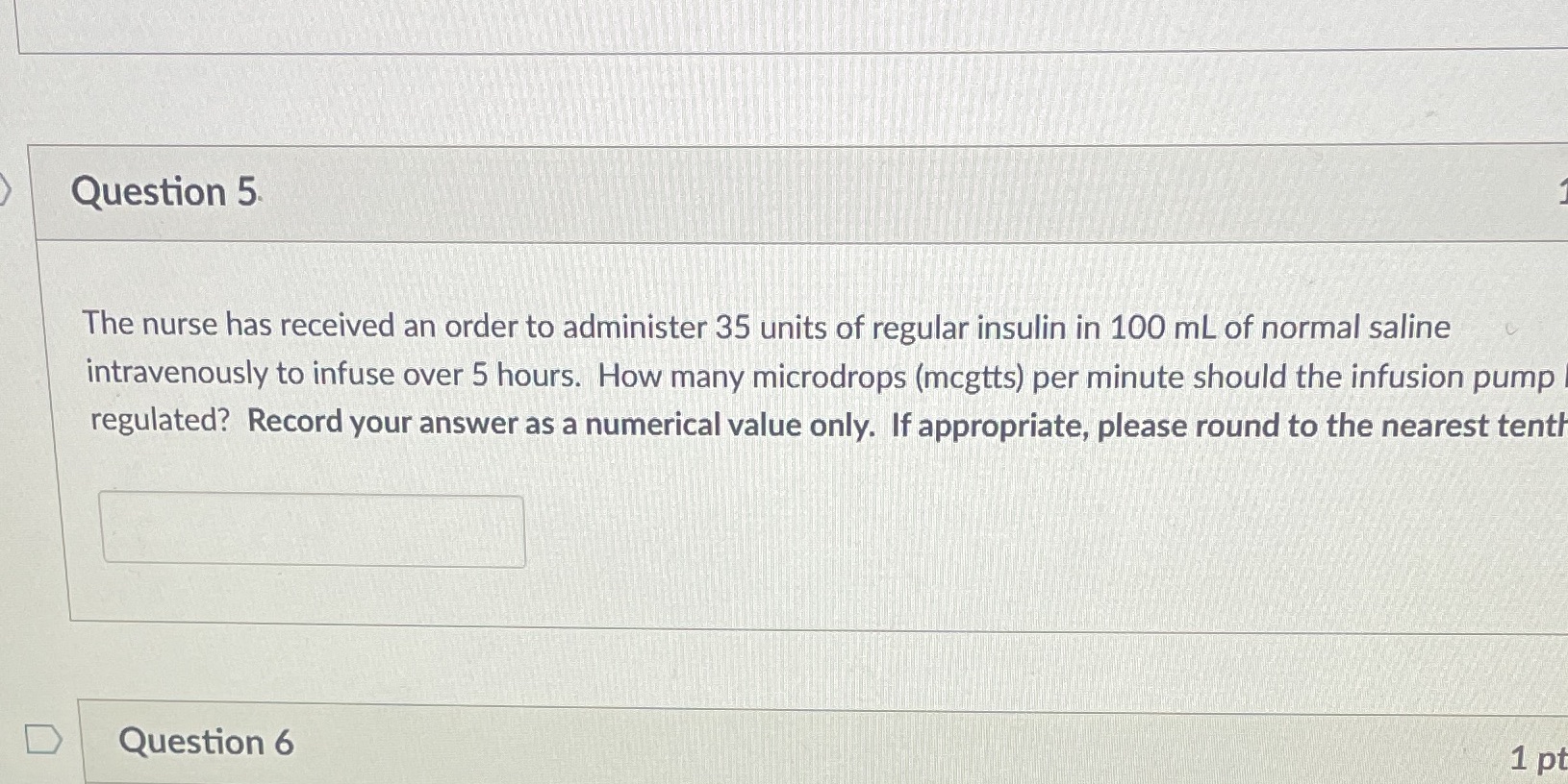 Question 5 The nurse has received an order to