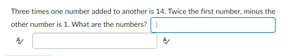 Three times one number added to another is 14.
