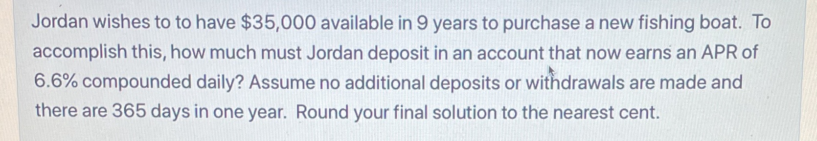 Jordan wishes to to have $35,000 available in 9
