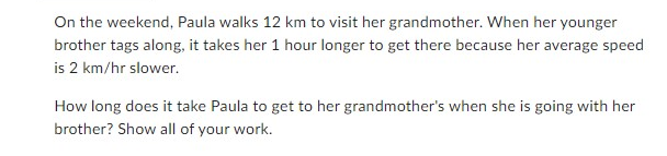 0n the weekend, Paula walks 12 km to visit her