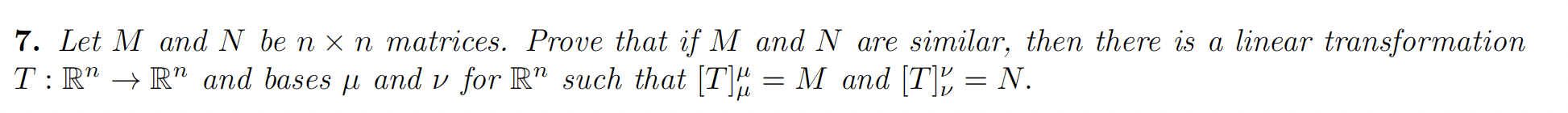 7. Let M and N be n x n matrices. Prove that if M