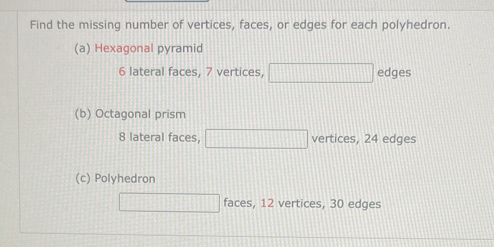 Find the missing number of vertices, faces, or
