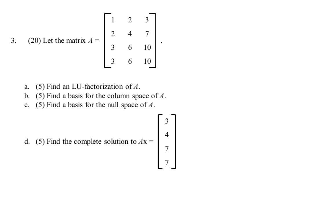 3.let the matrix A 2 4 7 3. (20) Let the matrix A