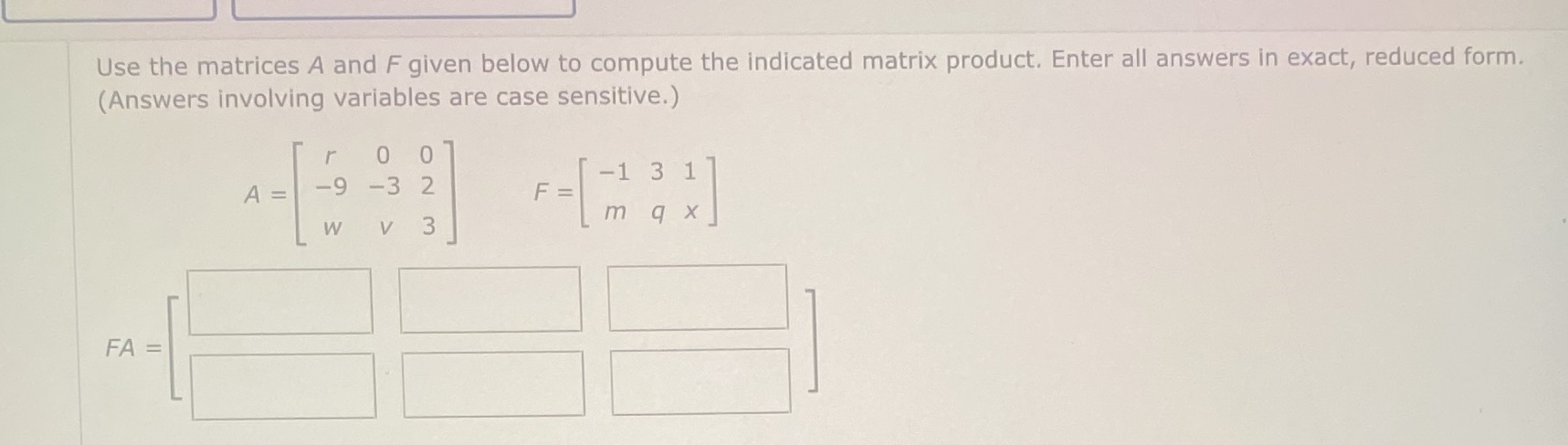 Use the matrices A and F given below to compute