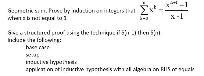 n+1 k X - 1 Geometric sum: Prove by induction on