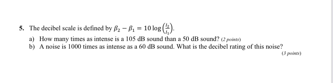 Step by step solution 5. The decibel scale is