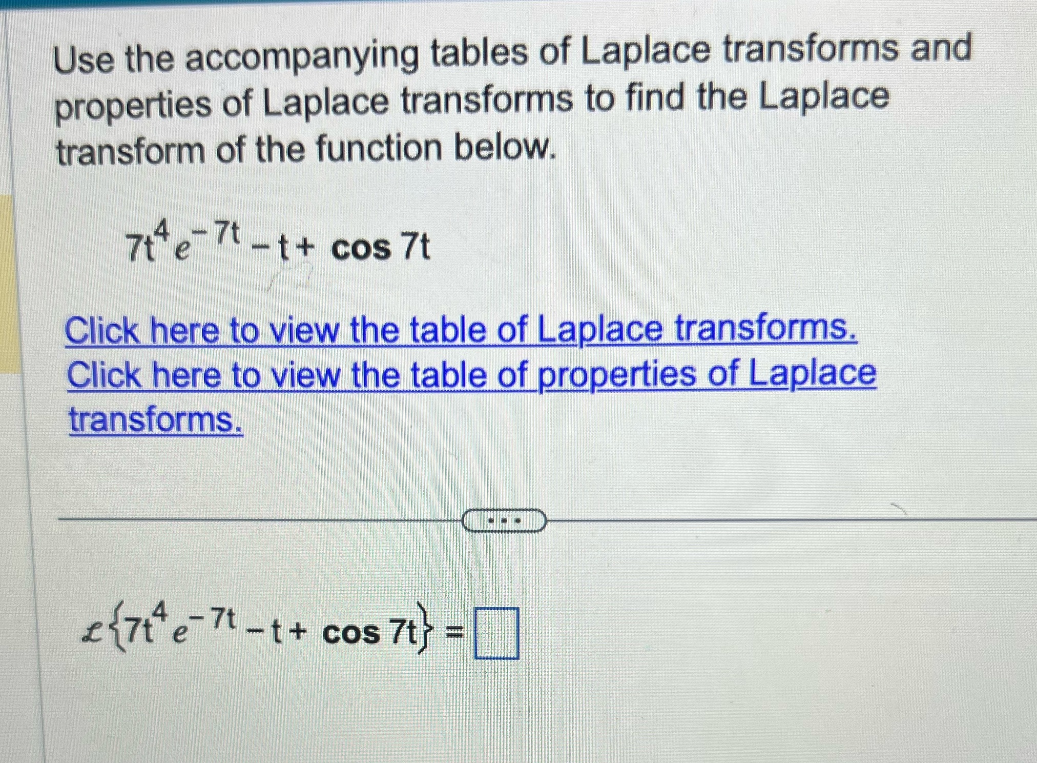 Use the accompanying tables of Laplace transforms