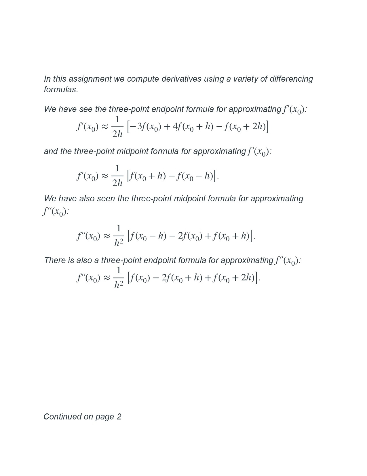 In this assignment we compute derivatives using a