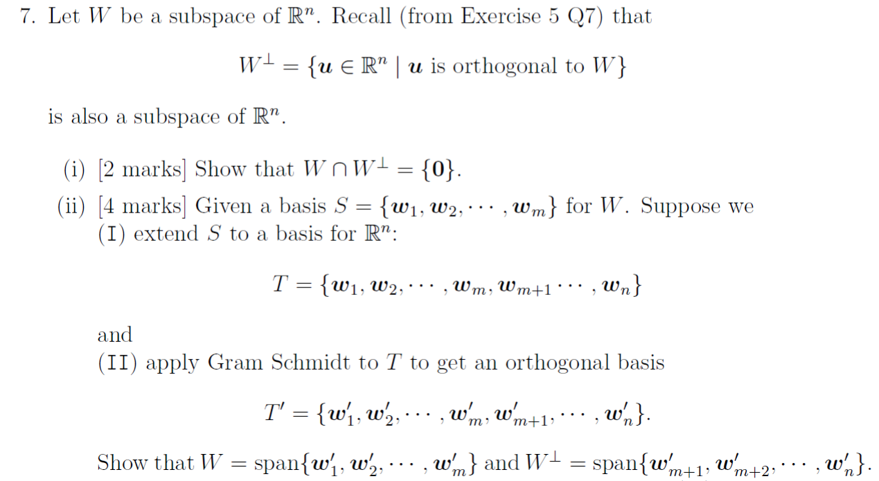 7. Let W be a subspace of R". Recall (from