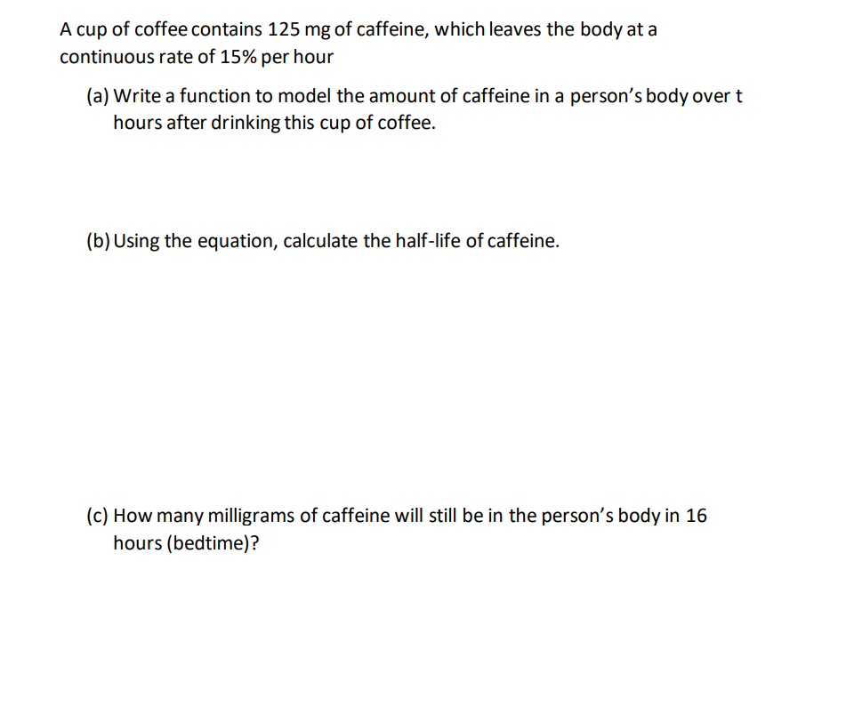 A cup of coffee contains 125 mg of caffeine,