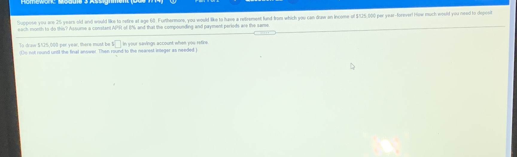 Homework. Module Suppose you are 25 years old and