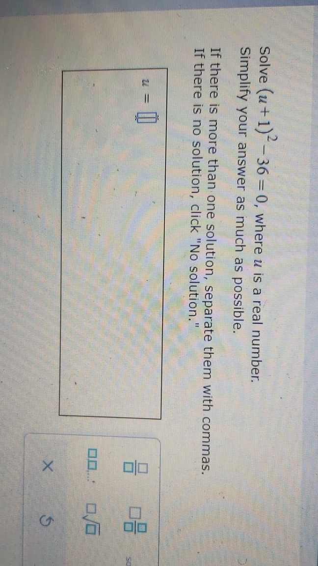 please help Solve (#+1)- 36 =0, where u is a real